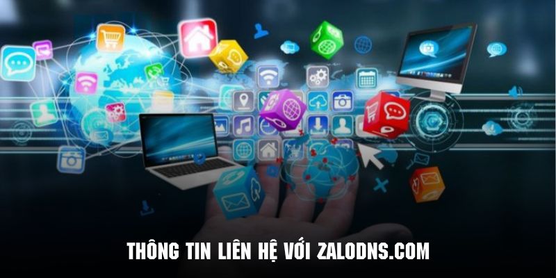 Tham khảo những thông tin liên lạc cơ bản của nền tảng Zalodns.com