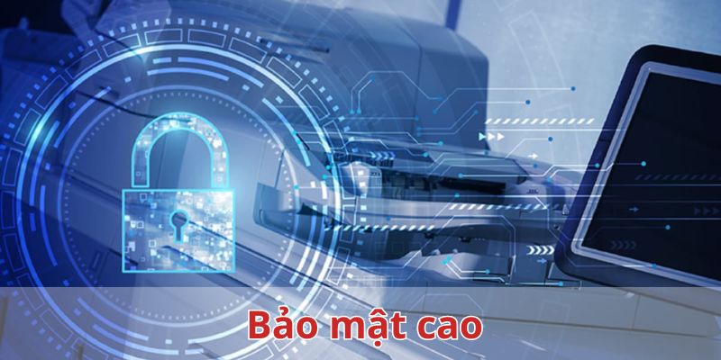 Tính năng bảo mật cao