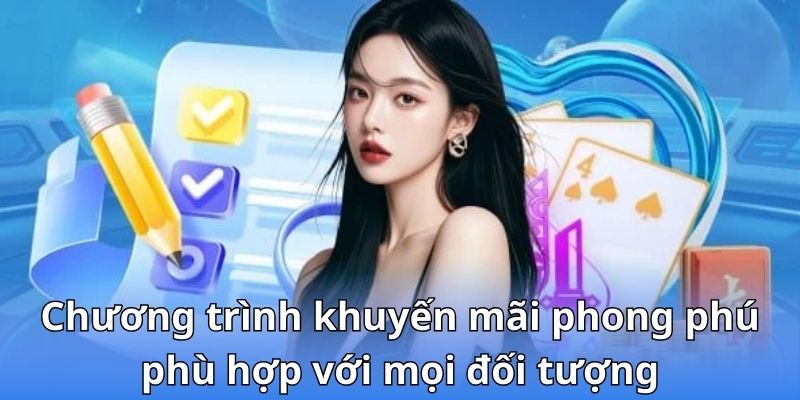 Chương trình khuyến mãi phong phú, phù hợp với mọi đối tượng