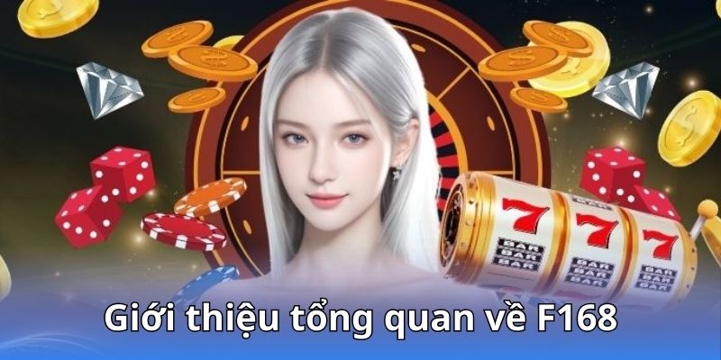 Giới thiệu tổng quan về F168