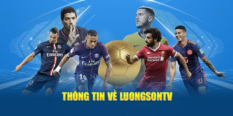 Luongsontv ra đời trước nhu cầu theo dõi bóng đá trực tuyến 