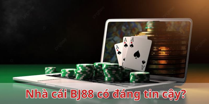 Nhà cái BJ88 đáng tin cậy để người chơi trải nghiệm